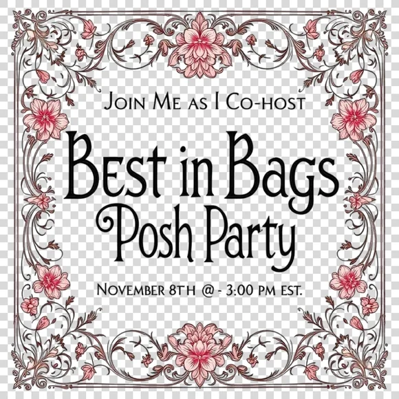 ๐ฅณBest In Bags๐ Posh Party!๐ฅณ Friday November 8th @ 3:00 Pm Est.โฅ๏ธ๐ - Picture 1 of 2